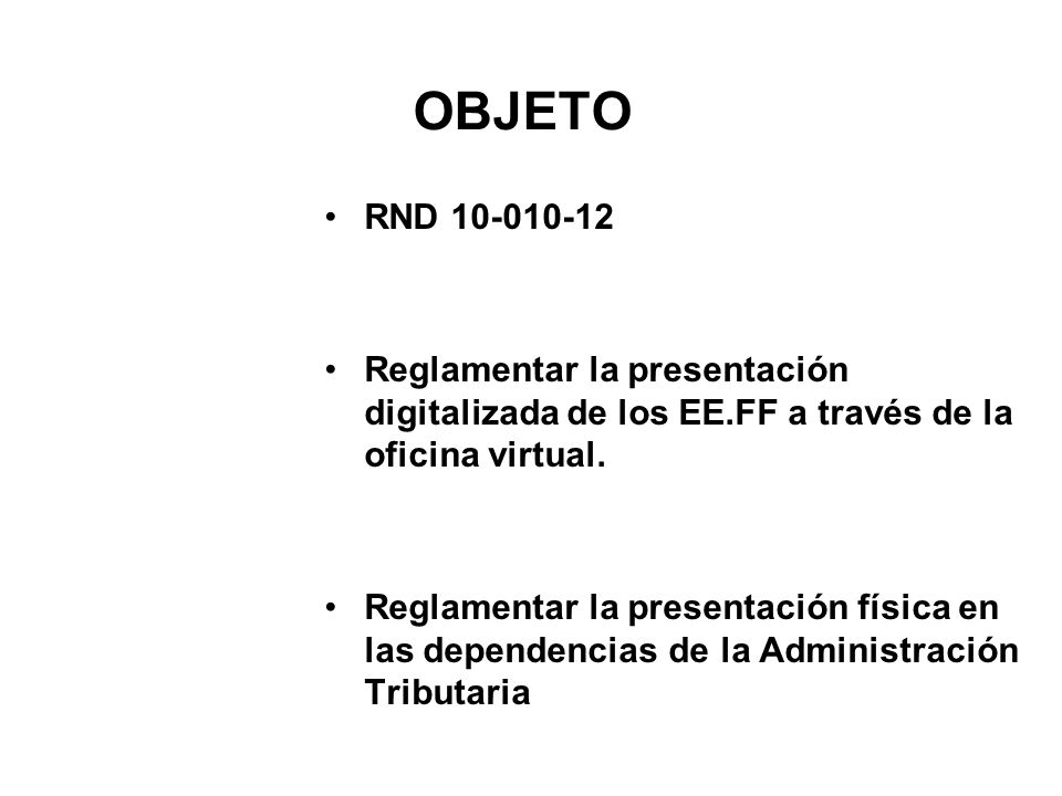 OBJETO RND Reglamentar la presentación digitalizada de los EE.FF a través de la oficina virtual.