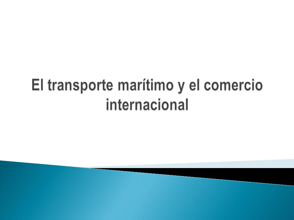 El transporte marítimo y el comercio internacional