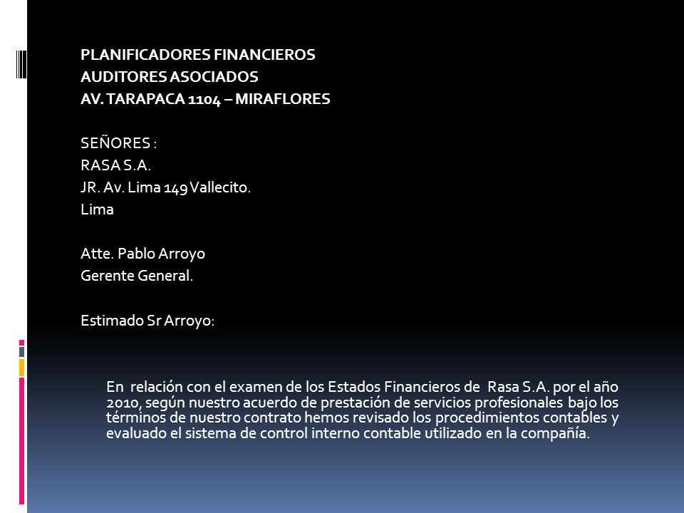 PLANIFICADORES FINANCIEROS. AUDITORES ASOCIADOS. AV. TARAPACA 1104 – MIRAFLORES. SEÑORES : RASA S.A.