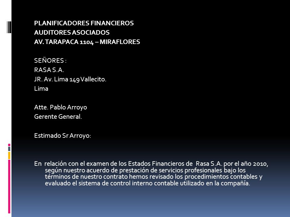 PLANIFICADORES FINANCIEROS. AUDITORES ASOCIADOS. AV. TARAPACA 1104 – MIRAFLORES. SEÑORES : RASA S.A.