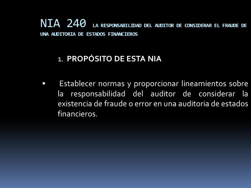 NIA 240 LA RESPONSABILIDAD DEL AUDITOR DE CONSIDERAR EL FRAUDE DE UNA AUDITORIA DE ESTADOS FINANCIEROS