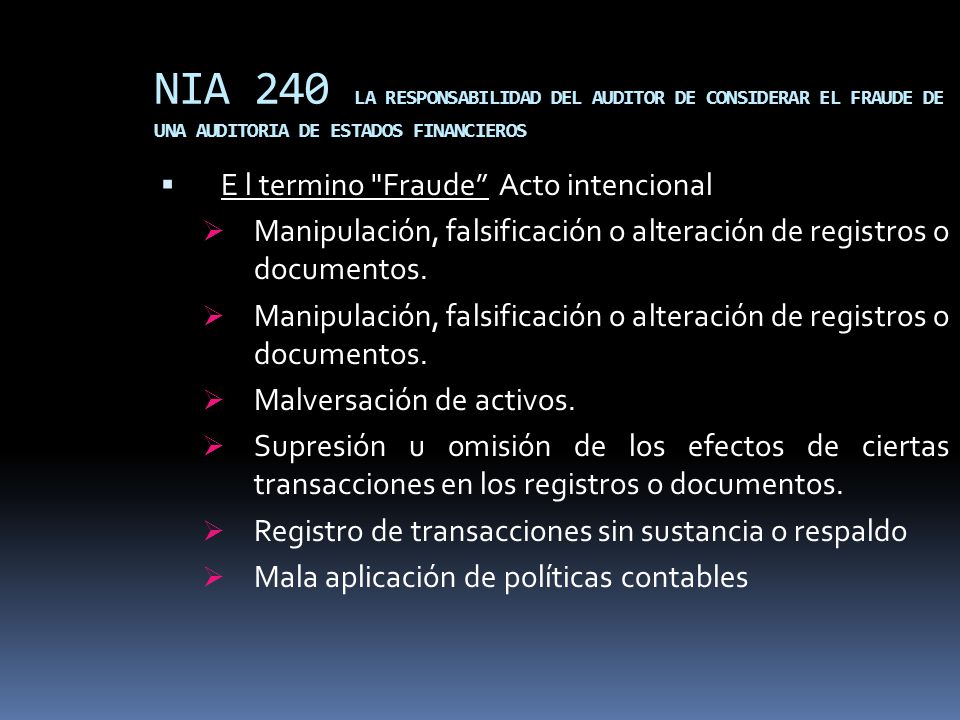 NIA 240 LA RESPONSABILIDAD DEL AUDITOR DE CONSIDERAR EL FRAUDE DE UNA AUDITORIA DE ESTADOS FINANCIEROS