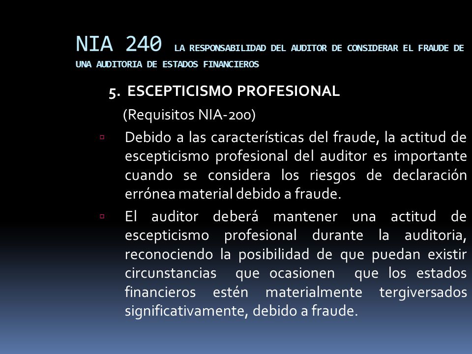 NIA 240 LA RESPONSABILIDAD DEL AUDITOR DE CONSIDERAR EL FRAUDE DE UNA AUDITORIA DE ESTADOS FINANCIEROS