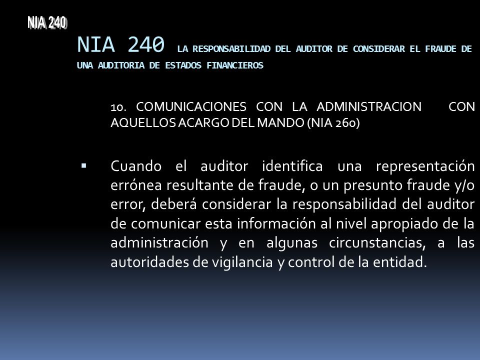 NIA 240 NIA 240 LA RESPONSABILIDAD DEL AUDITOR DE CONSIDERAR EL FRAUDE DE UNA AUDITORIA DE ESTADOS FINANCIEROS.