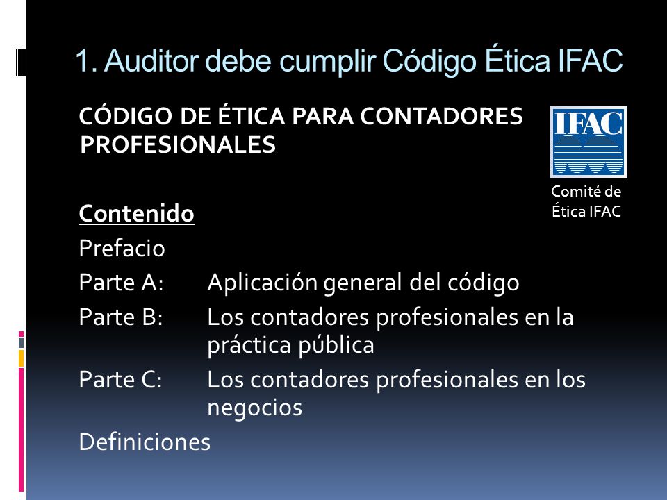 1. Auditor debe cumplir Código Ética IFAC