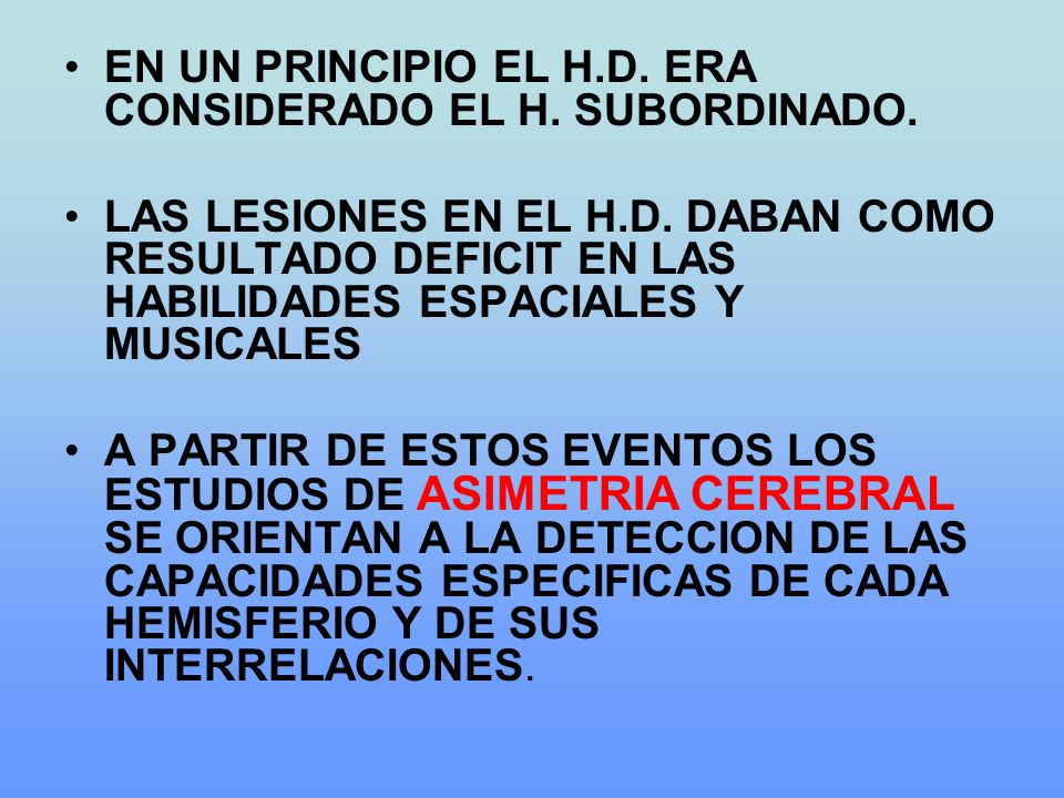 EN UN PRINCIPIO EL H.D. ERA CONSIDERADO EL H. SUBORDINADO.