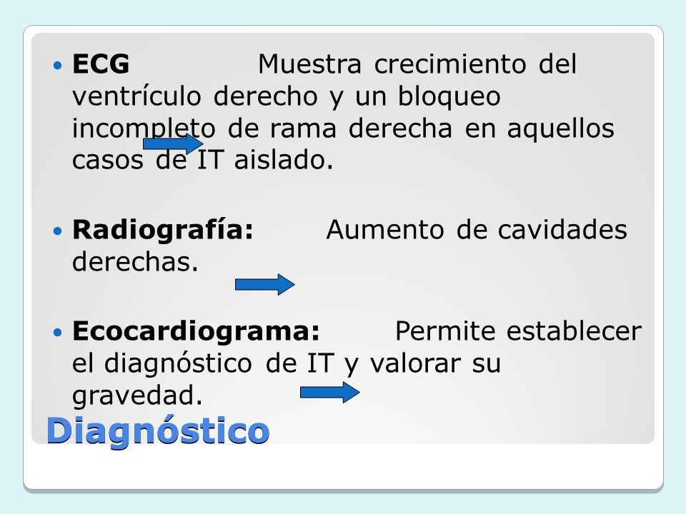 ECG Muestra crecimiento del ventrículo derecho y un bloqueo incompleto de rama derecha en aquellos casos de IT aislado.