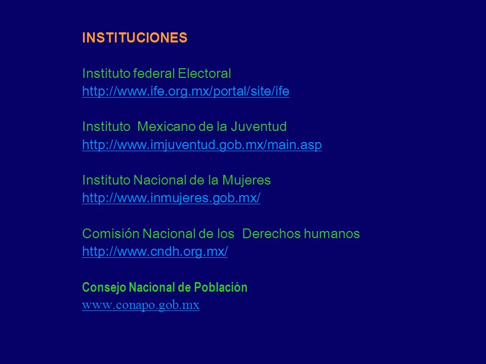 INSTITUCIONES Instituto federal Electoral.   Instituto Mexicano de la Juventud.