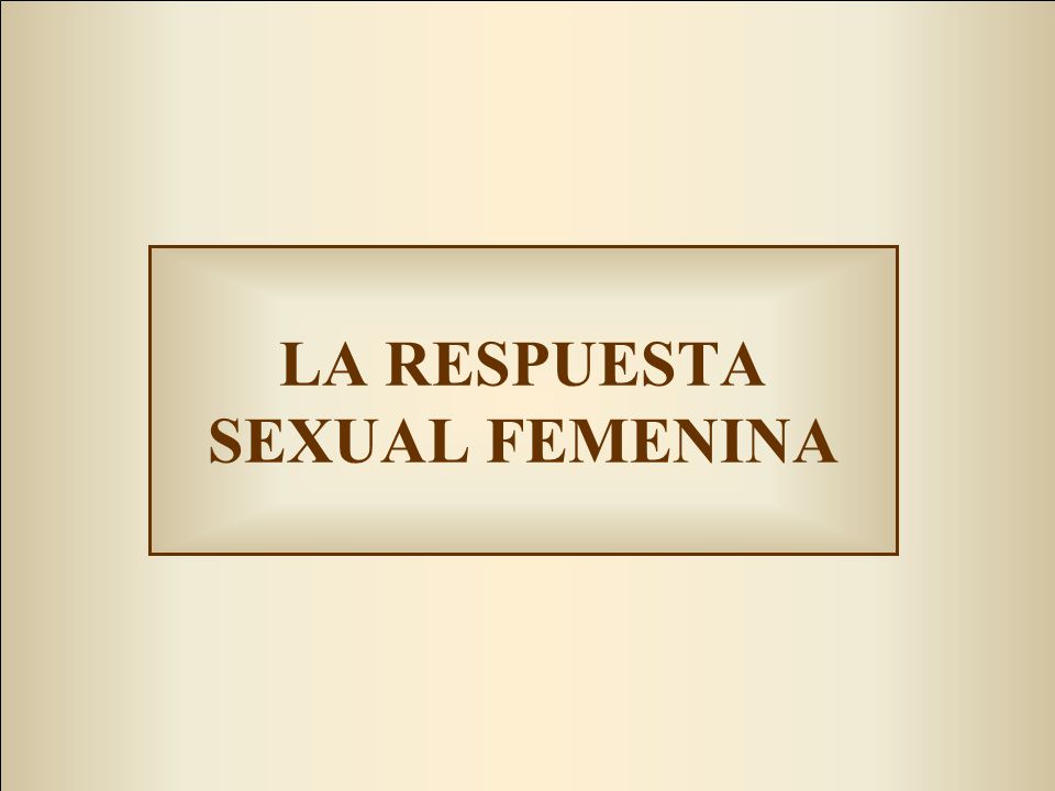 LA RESPUESTA SEXUAL FEMENINA