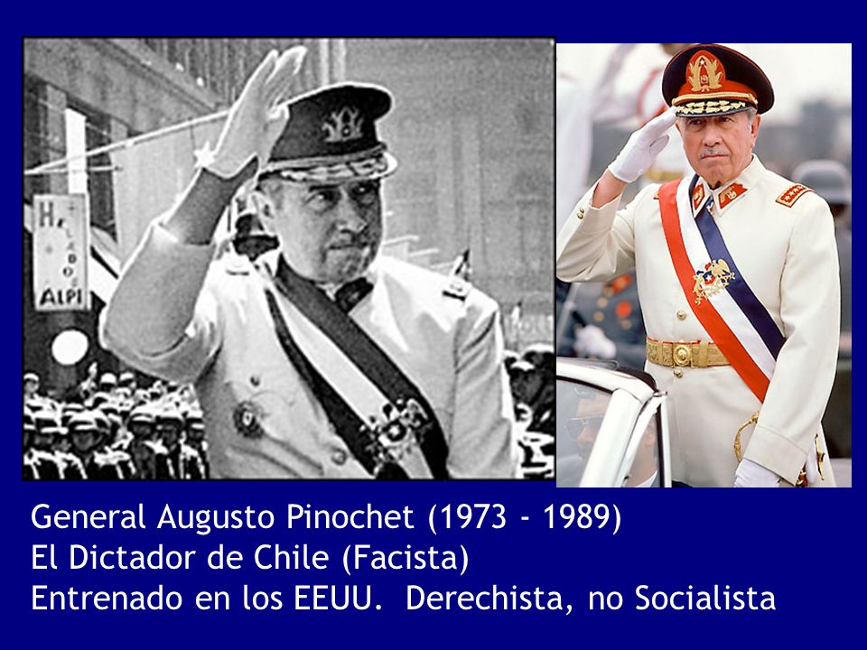 General Augusto Pinochet ( )