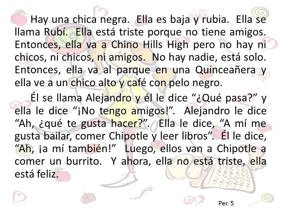 Hay una chica negra. Ella es baja y rubia. Ella se llama Rubí