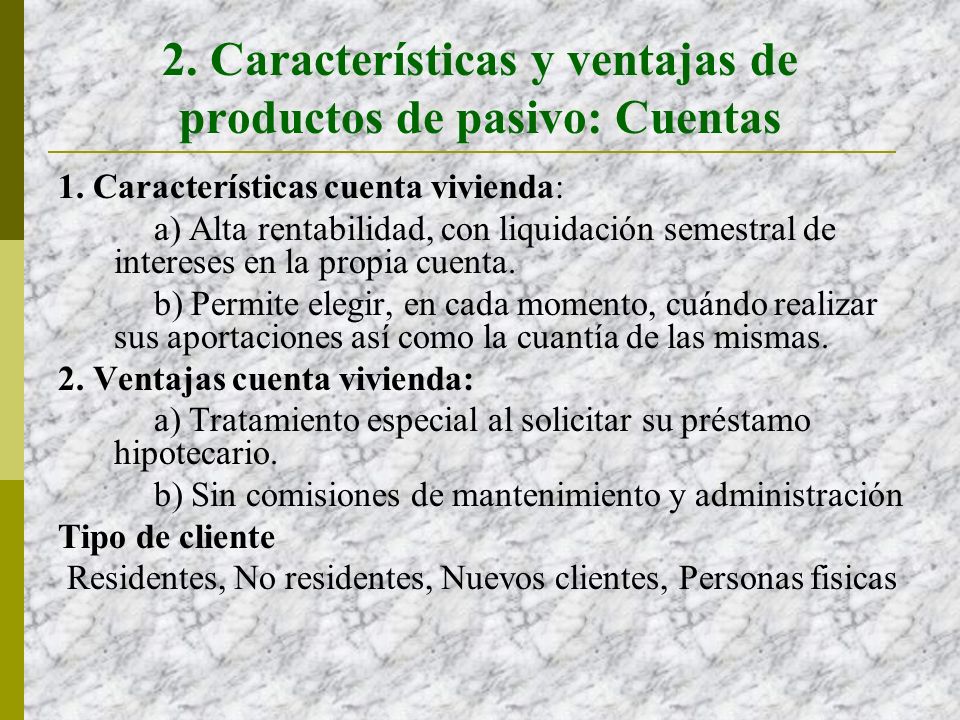 2. Características y ventajas de productos de pasivo: Cuentas