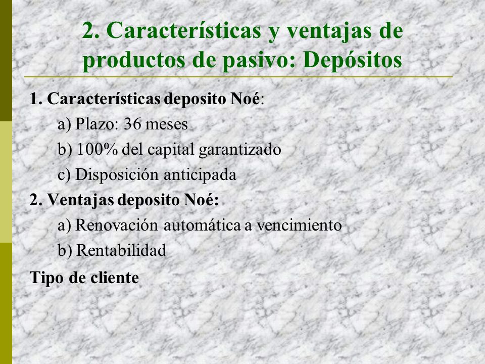 2. Características y ventajas de productos de pasivo: Depósitos