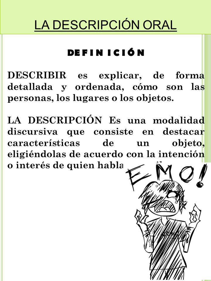 LA DESCRIPCIÓN ORAL DE F I N I C I Ó N