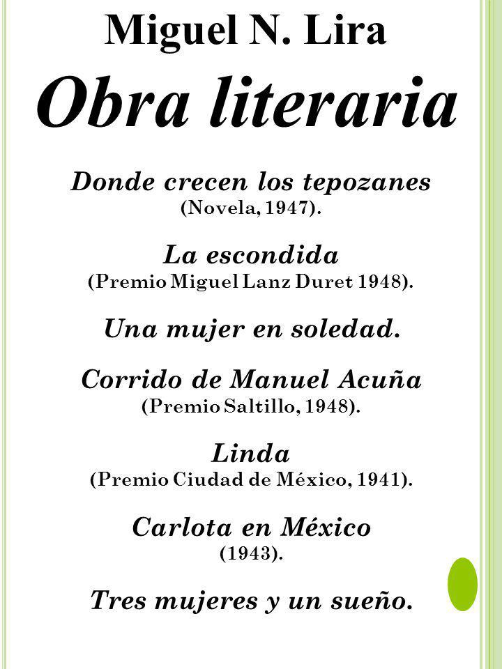 Obra literaria Miguel N. Lira Donde crecen los tepozanes La escondida