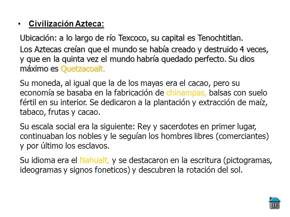 Civilización Azteca: Ubicación: a lo largo de río Texcoco, su capital es Tenochtitlan.