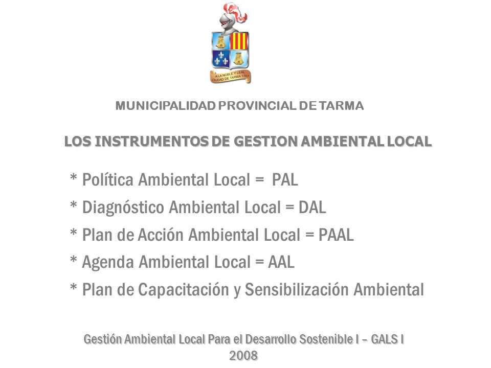 * Política Ambiental Local = PAL * Diagnóstico Ambiental Local = DAL