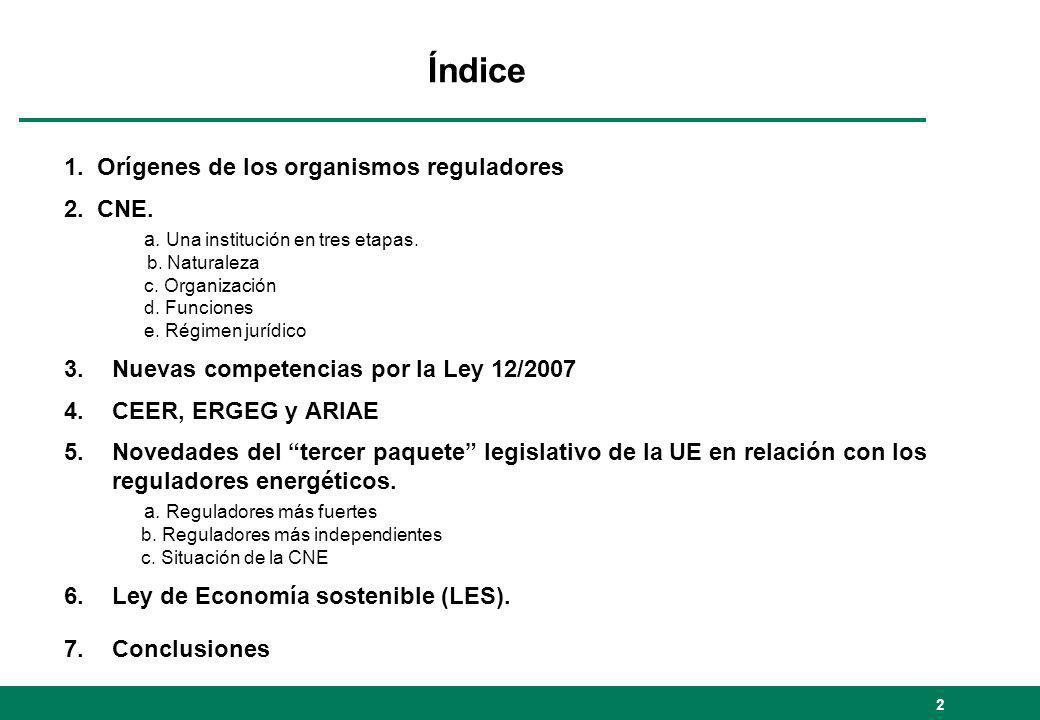 Índice 1. Orígenes de los organismos reguladores 2. CNE.