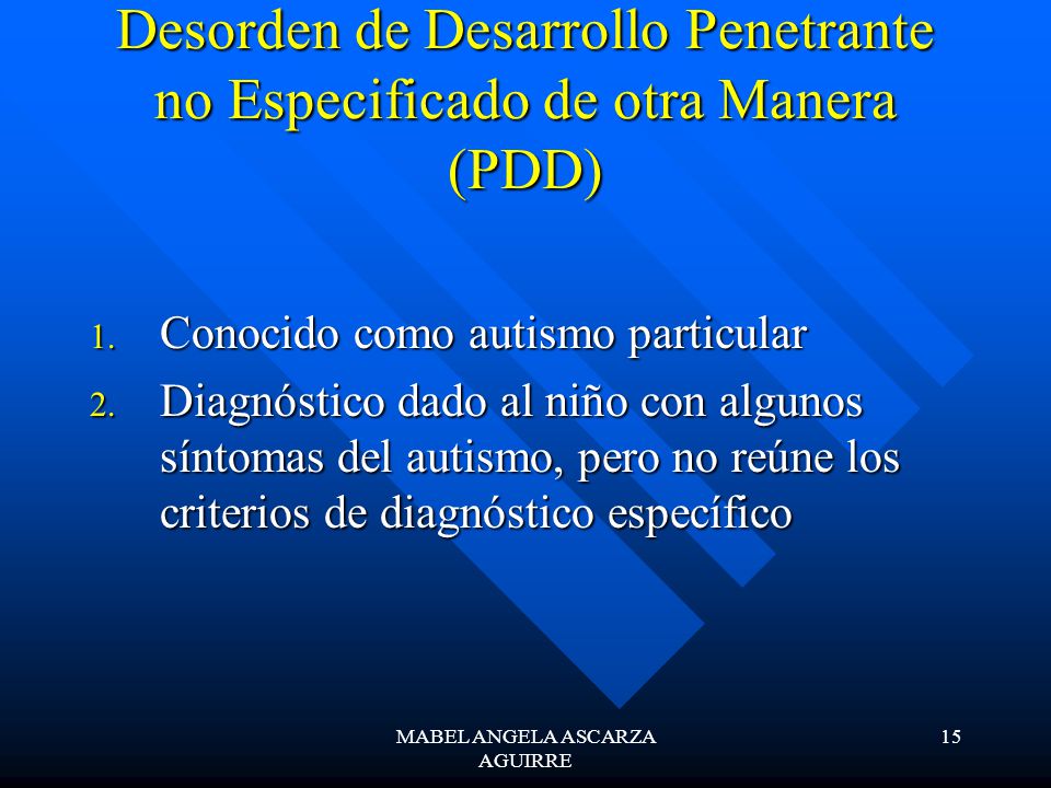 Desorden de Desarrollo Penetrante no Especificado de otra Manera (PDD)