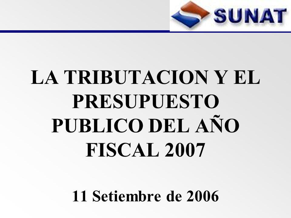 LA TRIBUTACION Y EL PRESUPUESTO PUBLICO DEL AÑO FISCAL Setiembre de 2006