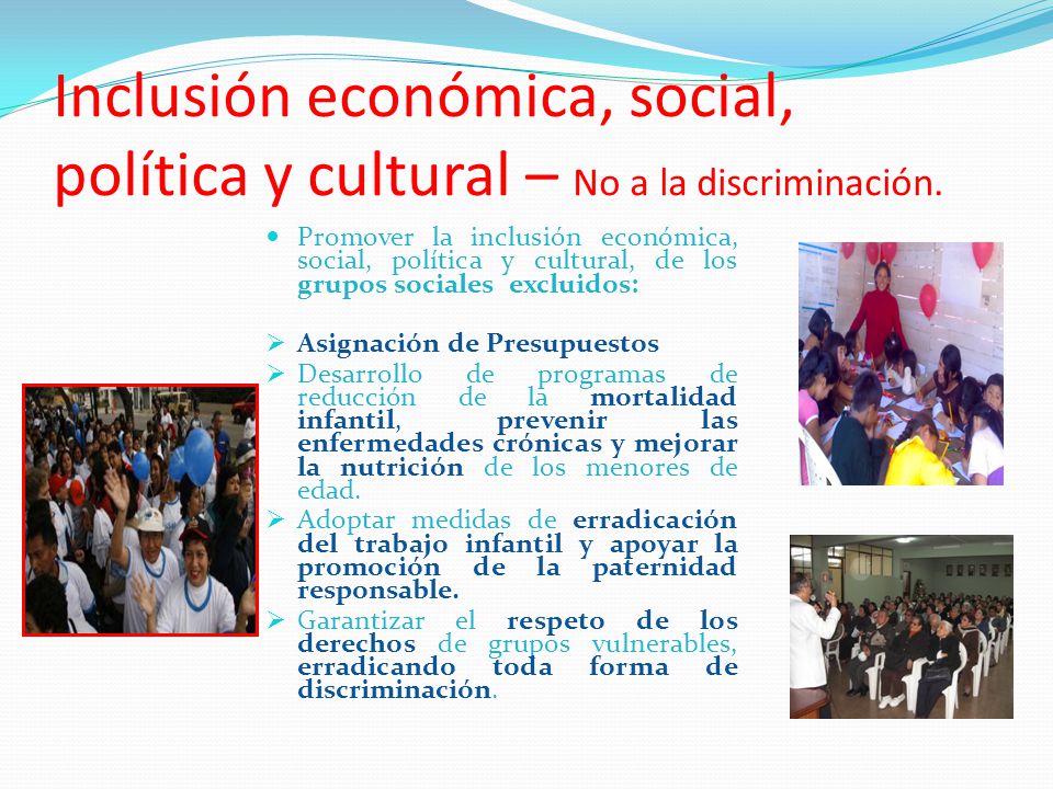 Inclusión económica, social, política y cultural – No a la discriminación.