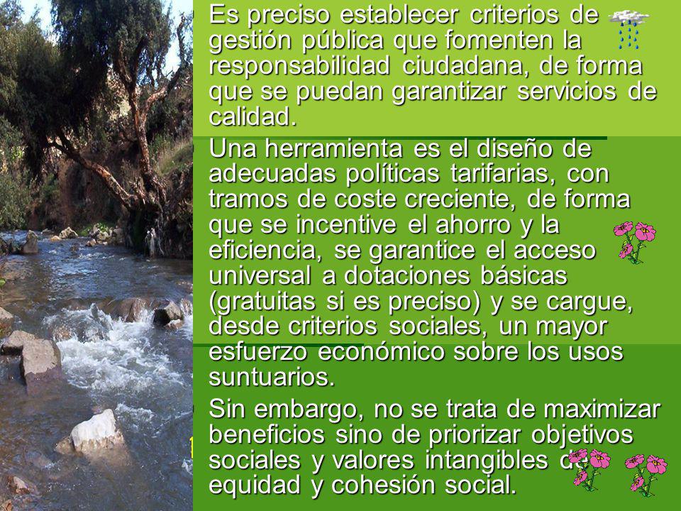 Es preciso establecer criterios de gestión pública que fomenten la responsabilidad ciudadana, de forma que se puedan garantizar servicios de calidad.