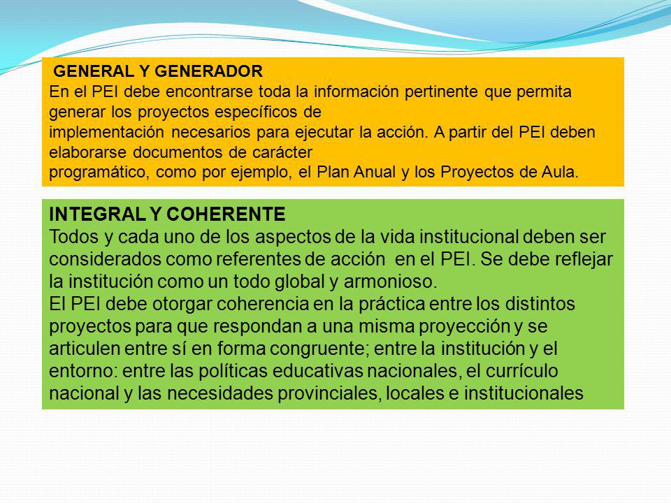 GENERAL Y GENERADOR En el PEI debe encontrarse toda la información pertinente que permita generar los proyectos específicos de.