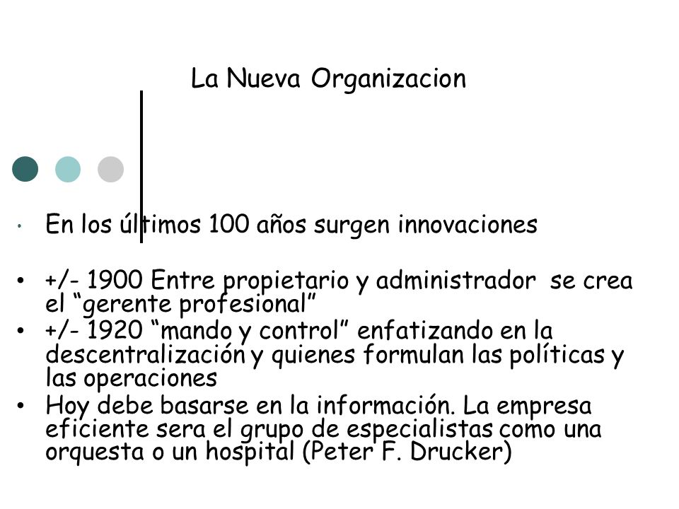 La Nueva Organizacion En los últimos 100 años surgen innovaciones