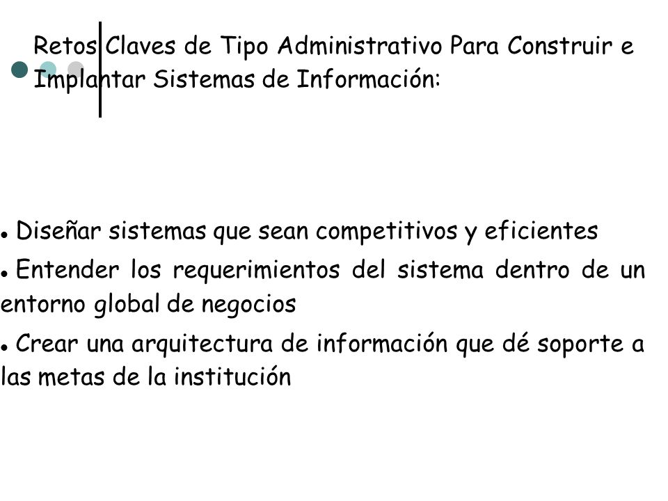Retos Claves de Tipo Administrativo Para Construir e Implantar Sistemas de Información:
