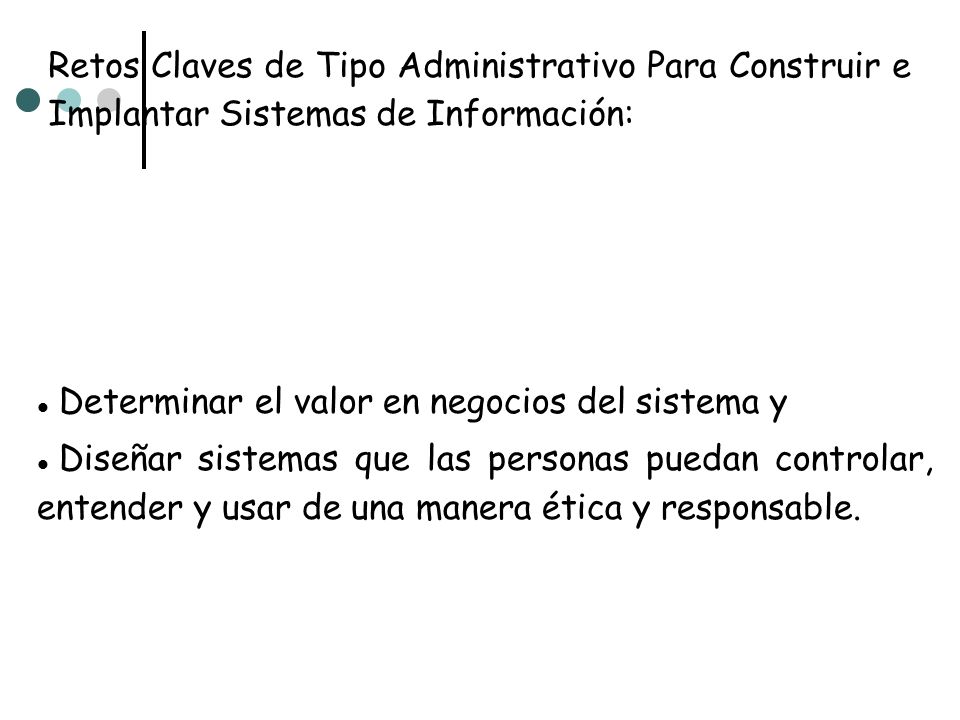 Retos Claves de Tipo Administrativo Para Construir e Implantar Sistemas de Información: