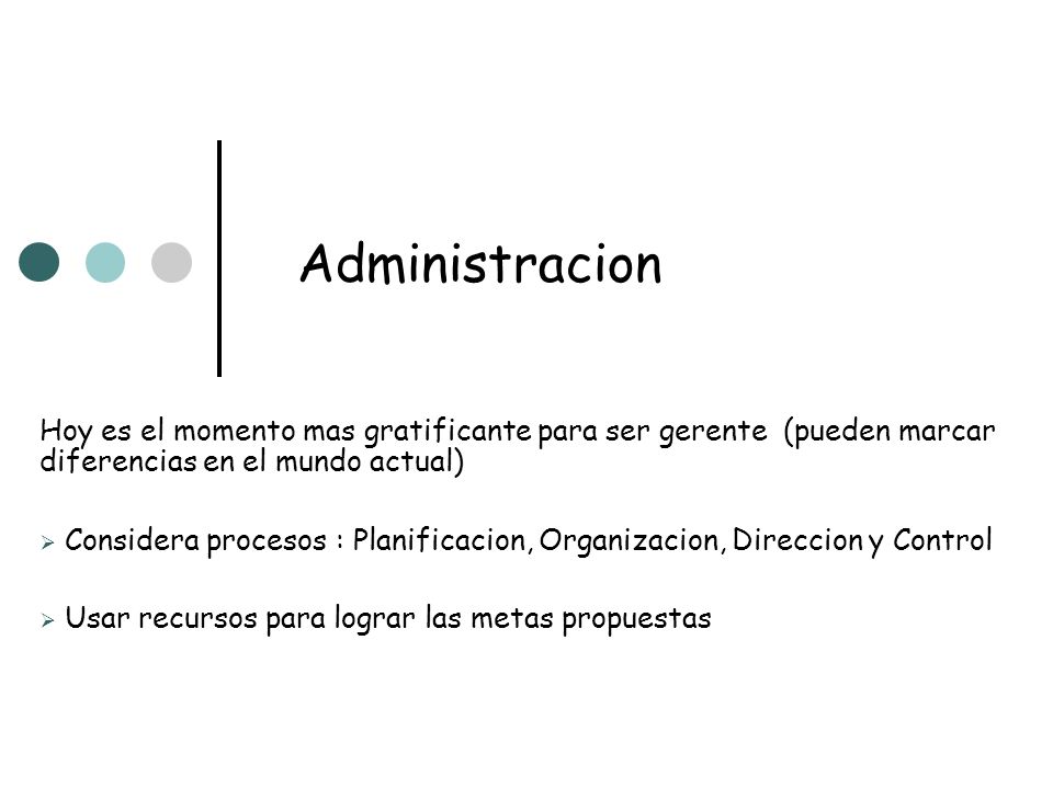 Administracion Hoy es el momento mas gratificante para ser gerente (pueden marcar diferencias en el mundo actual)‏