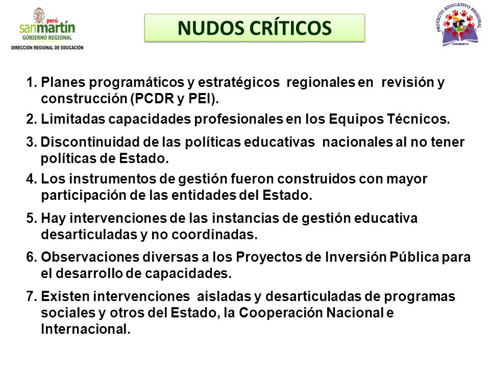 NUDOS CRÍTICOS 1. Planes programáticos y estratégicos regionales en revisión y construcción (PCDR y PEI).