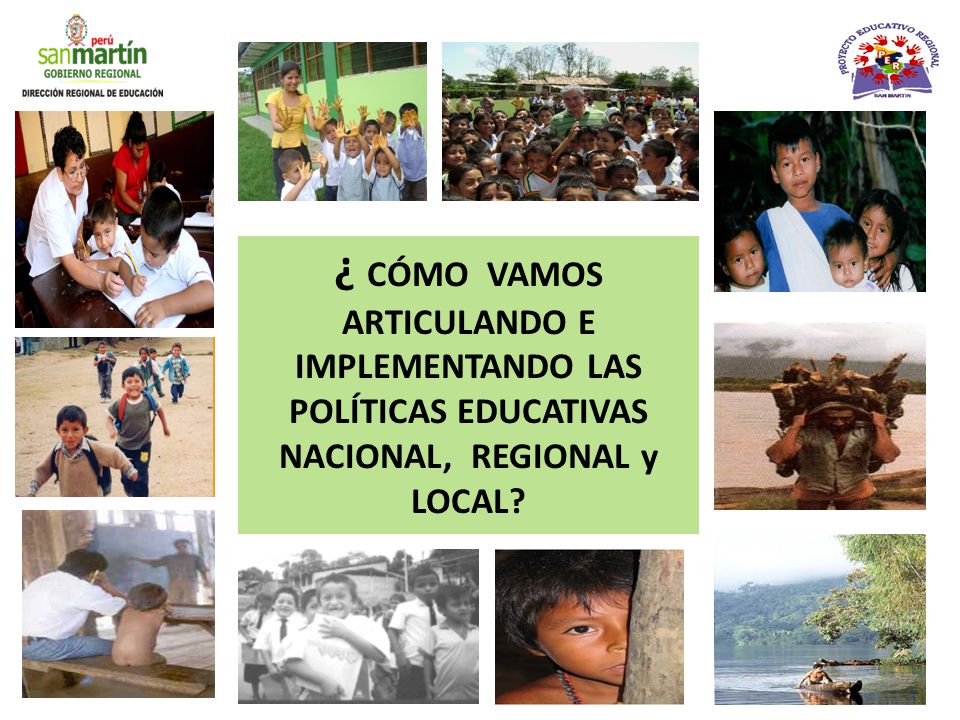 ¿ CÓMO VAMOS ARTICULANDO E IMPLEMENTANDO LAS POLÍTICAS EDUCATIVAS NACIONAL, REGIONAL y LOCAL