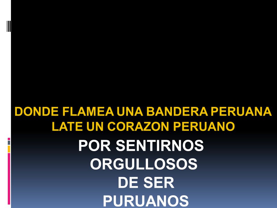 DONDE FLAMEA UNA BANDERA PERUANA LATE UN CORAZON PERUANO