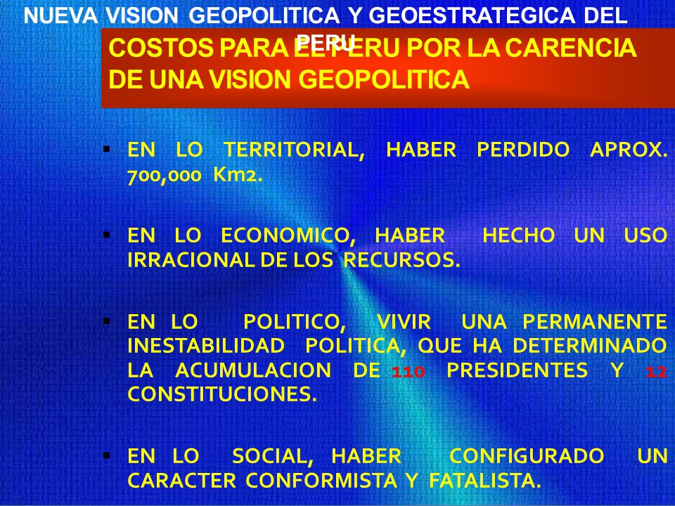 COSTOS PARA EL PERU POR LA CARENCIA DE UNA VISION GEOPOLITICA