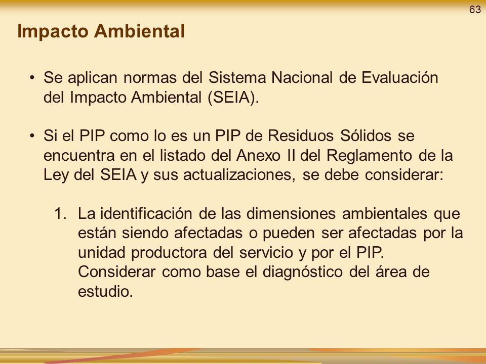 Impacto Ambiental 63. Se aplican normas del Sistema Nacional de Evaluación del Impacto Ambiental (SEIA).