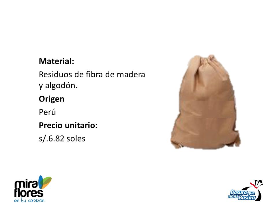Material: Residuos de fibra de madera y algodón. Origen Perú Precio unitario: s/.6.82 soles