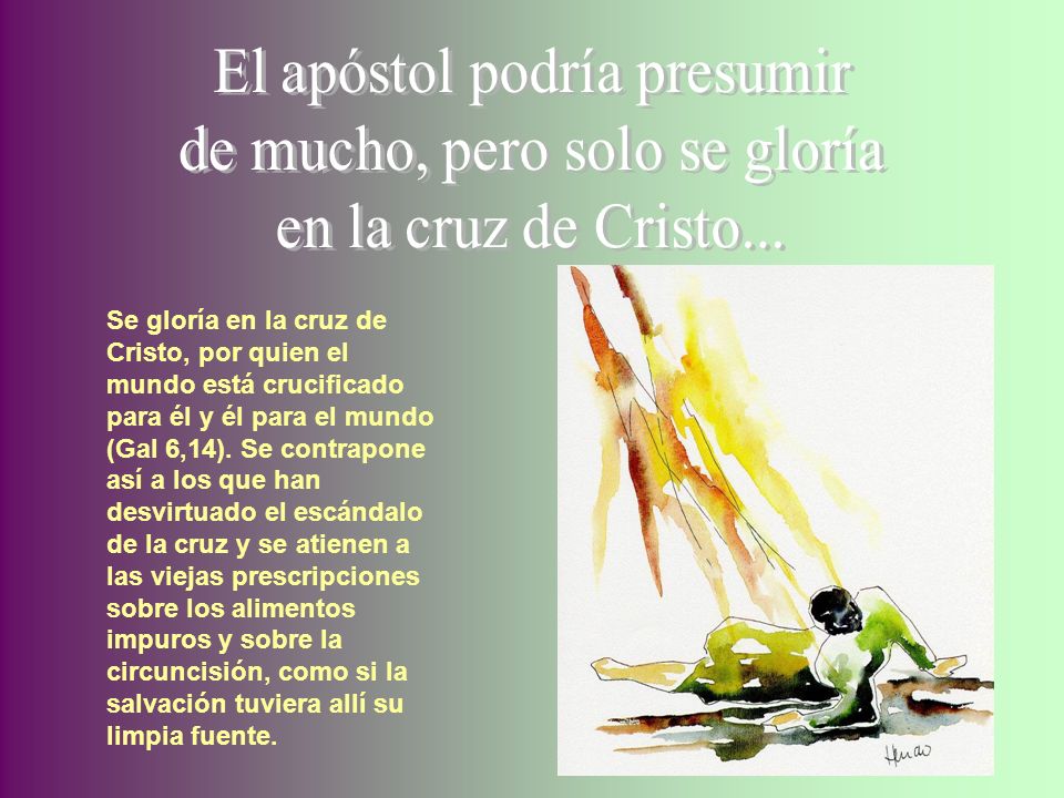 El apóstol podría presumir de mucho, pero solo se gloría