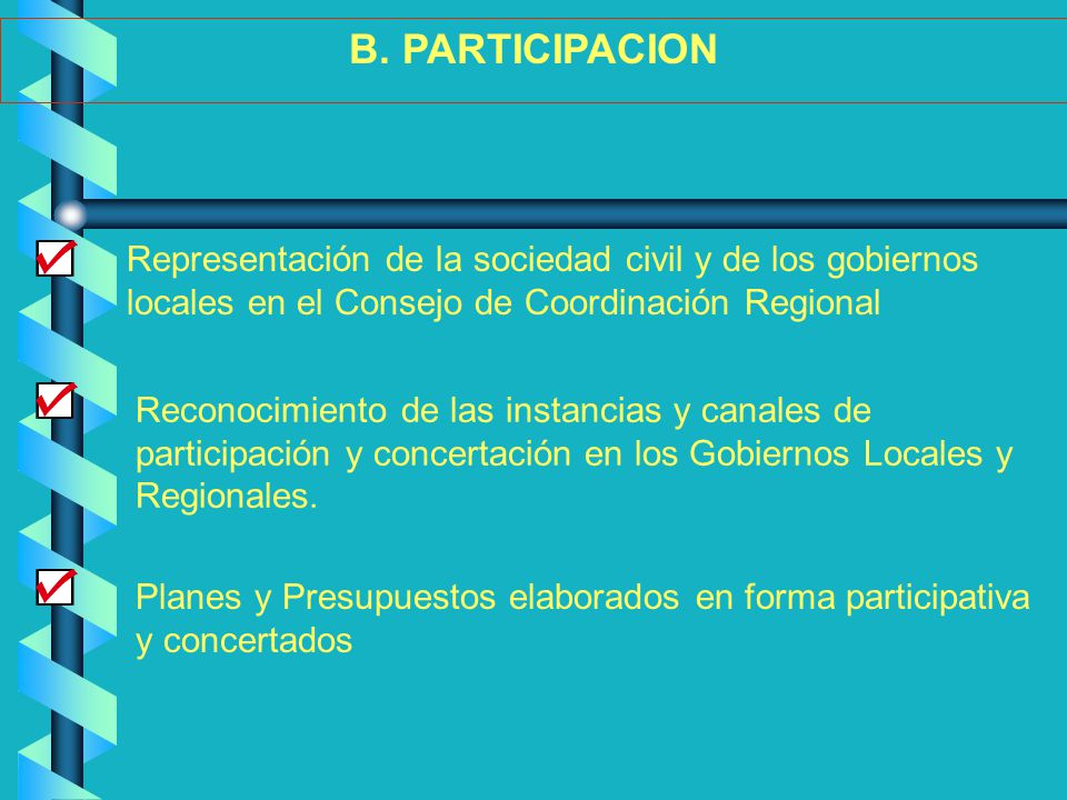 B. PARTICIPACION Representación de la sociedad civil y de los gobiernos locales en el Consejo de Coordinación Regional.