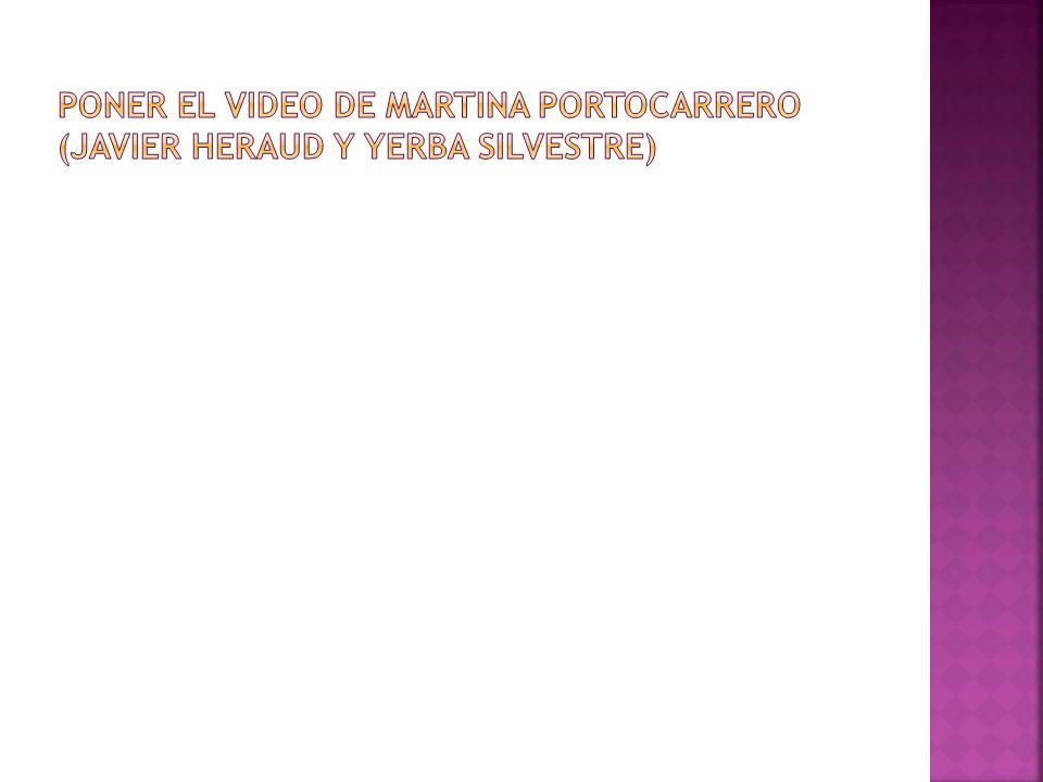 Poner el video de Martina portocarrero (javier Heraud y Yerba silvestre)