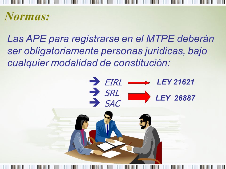 Normas: Las APE para registrarse en el MTPE deberán ser obligatoriamente personas jurídicas, bajo cualquier modalidad de constitución: