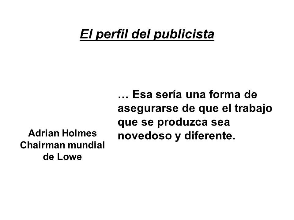 El perfil del publicista Adrian Holmes Chairman mundial de Lowe