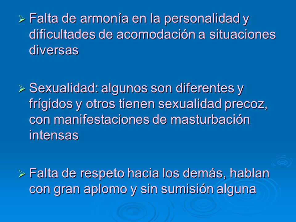 Falta de armonía en la personalidad y dificultades de acomodación a situaciones diversas