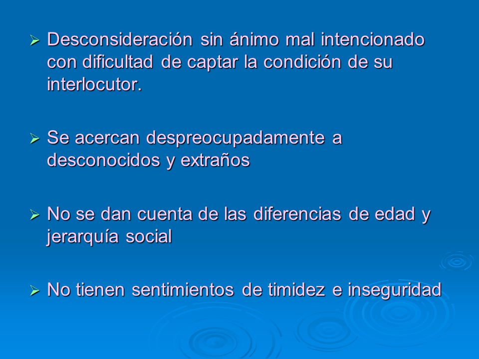 Desconsideración sin ánimo mal intencionado con dificultad de captar la condición de su interlocutor.