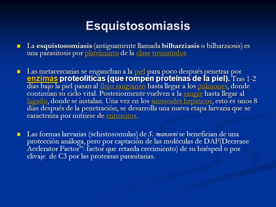 Esquistosomiasis La esquistosomiasis (antiguamente llamada bilharziasis o bilharziosis) es una parasitosis por platelminto de la clase trematodos.