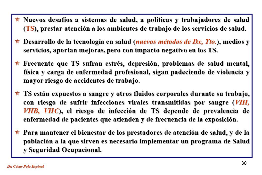 Nuevos desafíos a sistemas de salud, a políticas y trabajadores de salud (TS), prestar atención a los ambientes de trabajo de los servicios de salud.