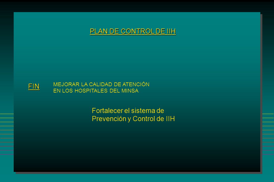 Fortalecer el sistema de Prevención y Control de IIH