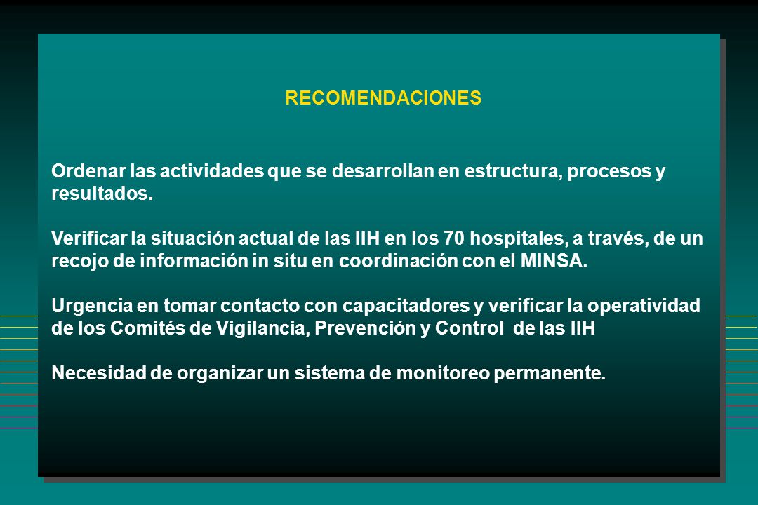 RECOMENDACIONES Ordenar las actividades que se desarrollan en estructura, procesos y resultados.