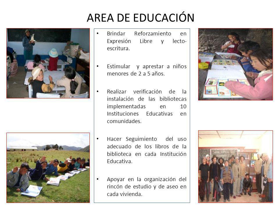 AREA DE EDUCACIÓN Brindar Reforzamiento en Expresión Libre y lecto-escritura. Estimular y aprestar a niños menores de 2 a 5 años.