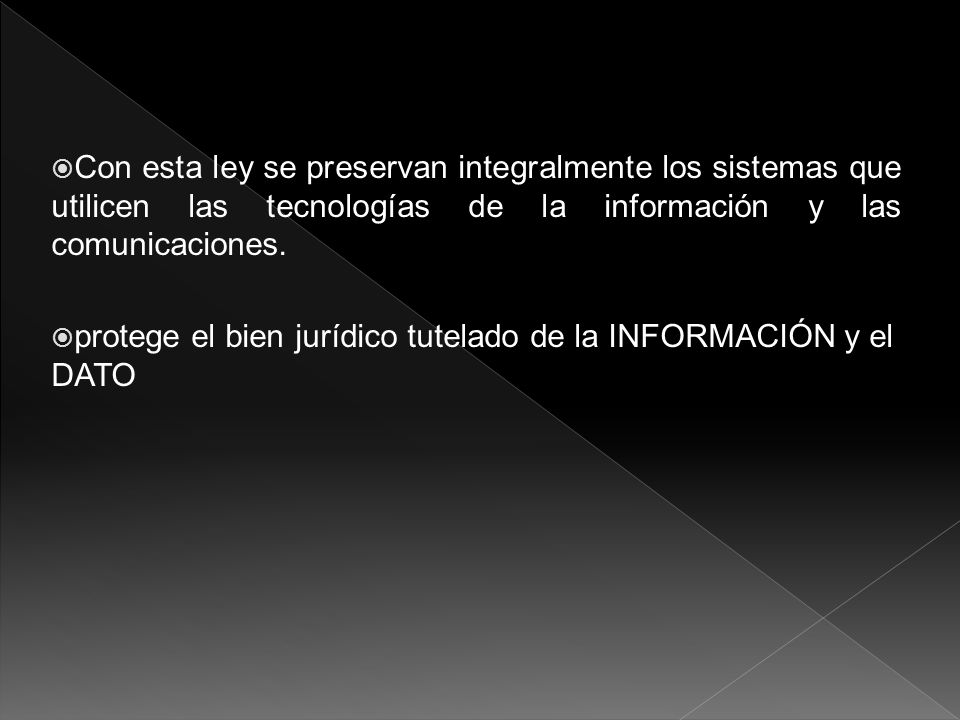Con esta ley se preservan integralmente los sistemas que utilicen las tecnologías de la información y las comunicaciones.
